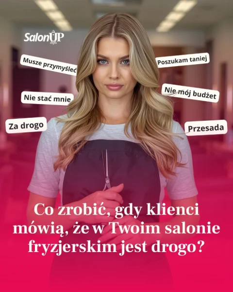 Co zrobić, gdy klienci mówią, że w Twoim salonie fryzjerskim jest drogo?