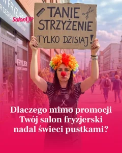 Dlaczego mimo promocji Twój salon fryzjerski nadal świeci pustkami?