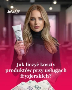 Jak liczyć koszty produktów przy usługach fryzjerskich?