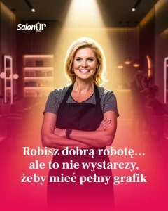 Robisz dobrą robotę... ale to nie wystarczy, żeby mieć pełny grafik