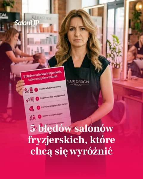 5 błędów salonów fryzjerskich, które chcą się wyróżnić