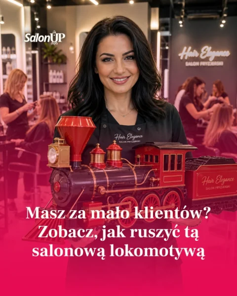 Masz za mało klientów? Zobacz jak ruszyć tą salonową lokomotywą
