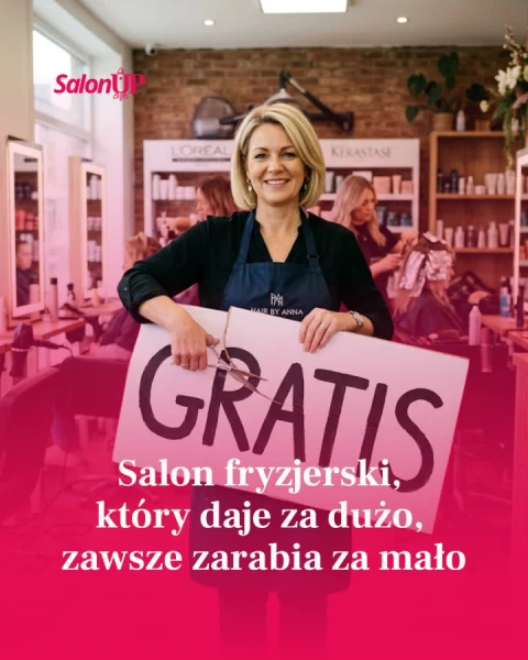 Salon fryzjerski, który daje za dużo, zawsze zarabia za mało.