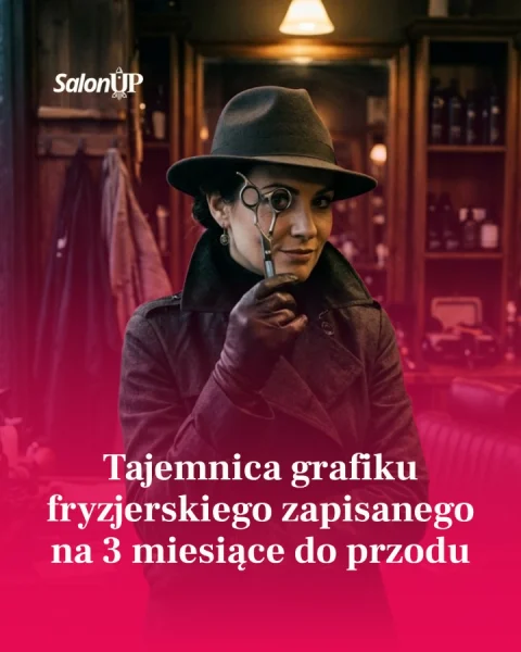 Tajemnica grafiku fryzjerskiego zapisanego na 3 miesiące do przodu