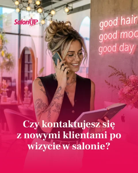 Czy kontaktujesz się z nowymi klientami po wizycie w salonie?