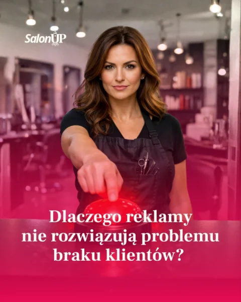 Dlaczego reklamy nie rozwiązują problemu braku klientów w salonie fryzjerskim?